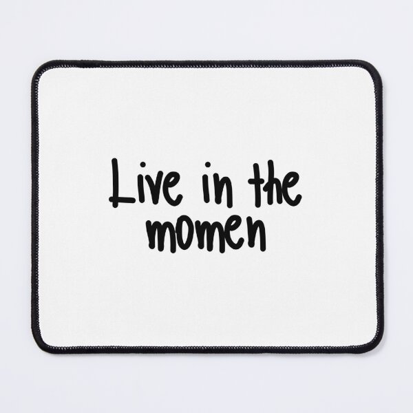 Item preview, Live In The Moment Mindfulness Quote designed and sold by jianina-alondra.