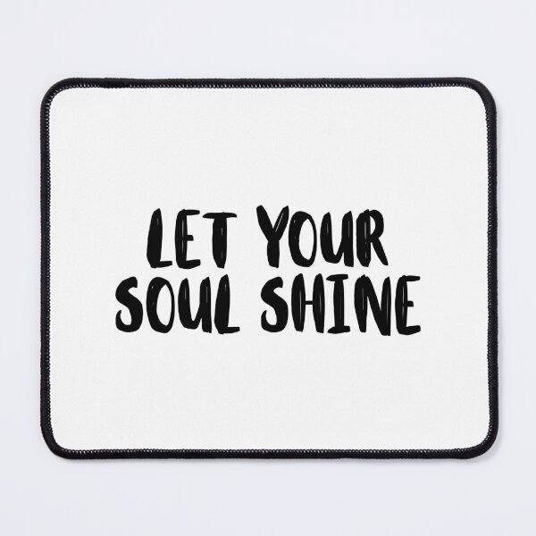 Item preview, Let Your Soul Shine Inspirational Quote designed and sold by jianina-alondra.