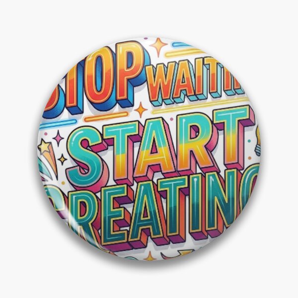 Item preview, STOP WAITING, START CREATING. designed and sold by likbatonboot.