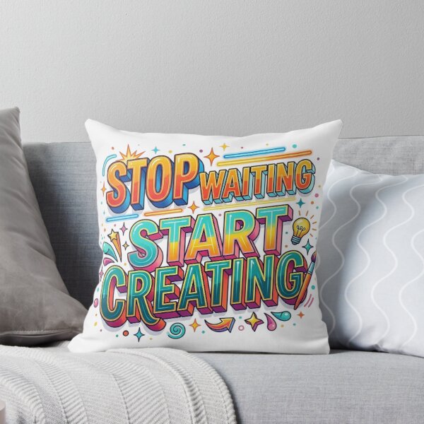 Item preview, STOP WAITING, START CREATING. designed and sold by likbatonboot.