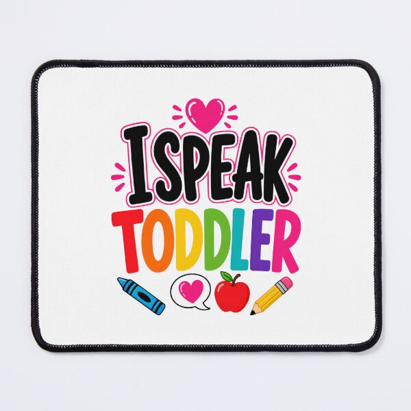 Item preview, I Speak Toddler Preschool Daycare Teacher Back to School designed and sold by WeirdlyMild.