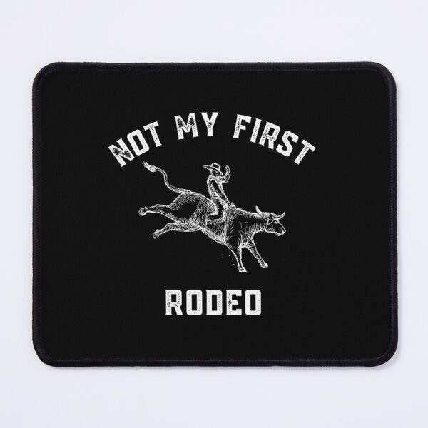 Item preview, Not My First Rodeo designed and sold by Tristian-Mi.