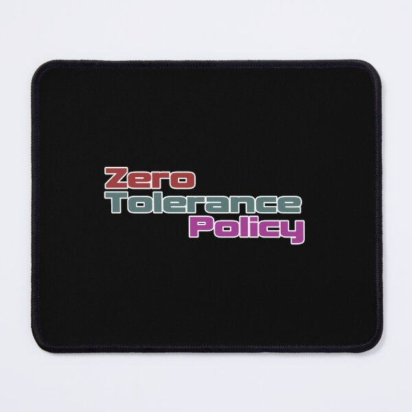Item preview, Zero tolerance policy   designed and sold by Tristian-Mi.
