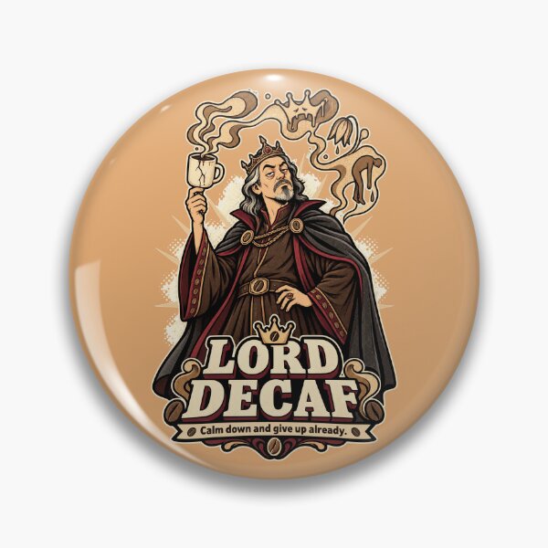 Item preview, Lord Decaf – Calm Down And Give Up Already designed and sold by KungPowUnicorn.