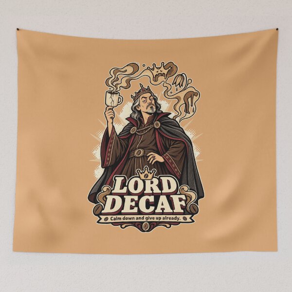 Item preview, Lord Decaf – Calm Down And Give Up Already designed and sold by KungPowUnicorn.