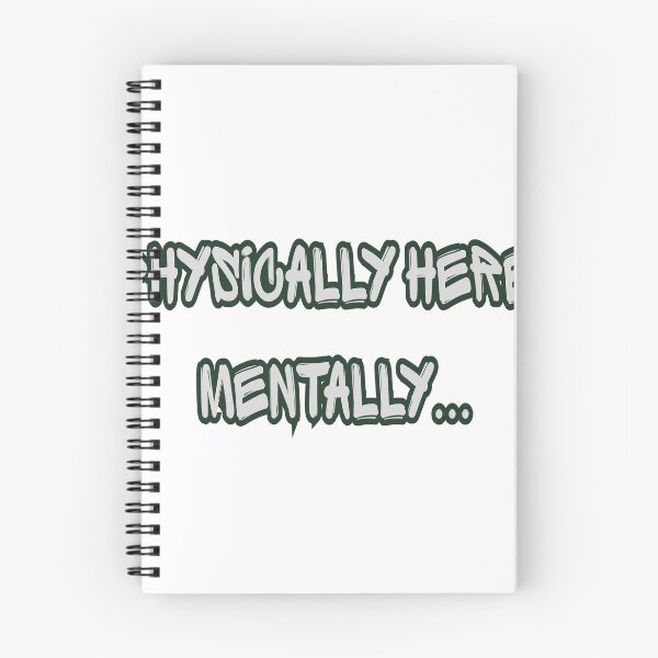 Item preview, PHYSICALLY HERE MENTALLY DISTRACTED GOTH TEXT DESIGN designed and sold by VexioDesign.