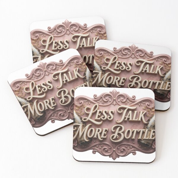 Item preview, Striking LESS TALK MORE BOTTLES Text Design designed and sold by dazzlemakers.