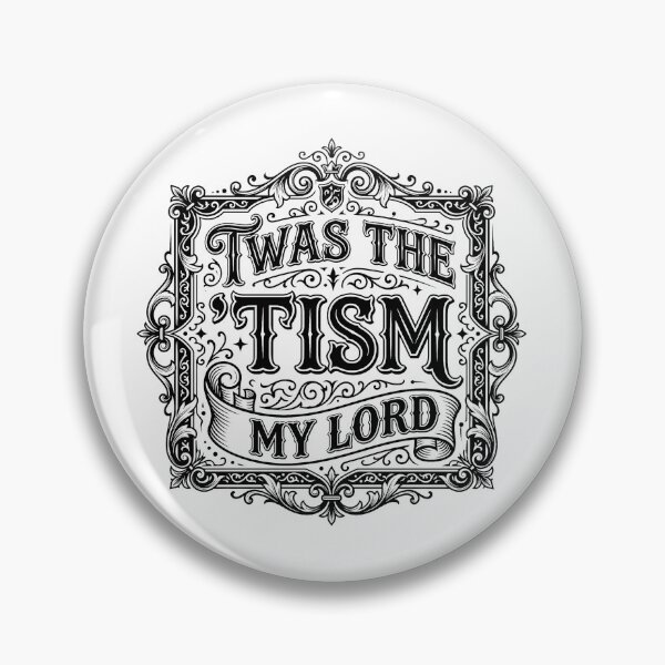 Item preview, Twas the 'tism, my Lord designed and sold by Trendy-Exe.