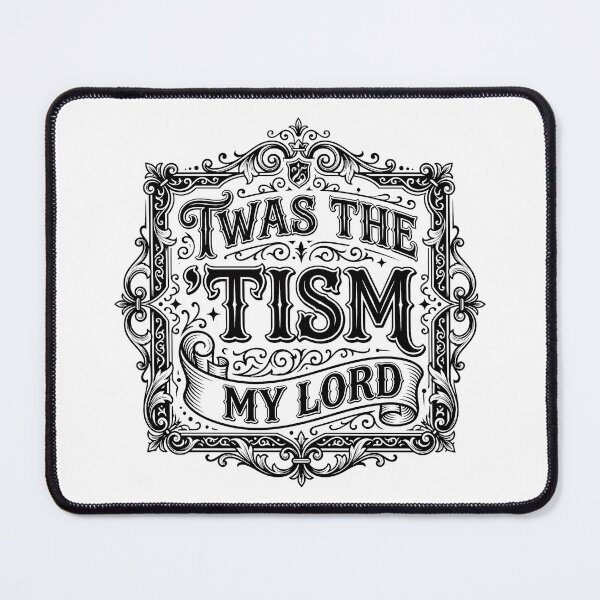Item preview, Twas the 'tism, my Lord designed and sold by Trendy-Exe.