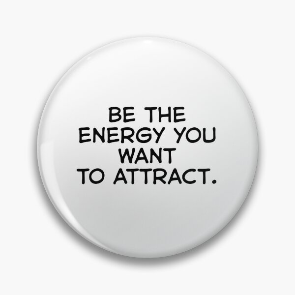 Item preview, Be The Energy You Want To Attract Quote designed and sold by jianina-alondra.