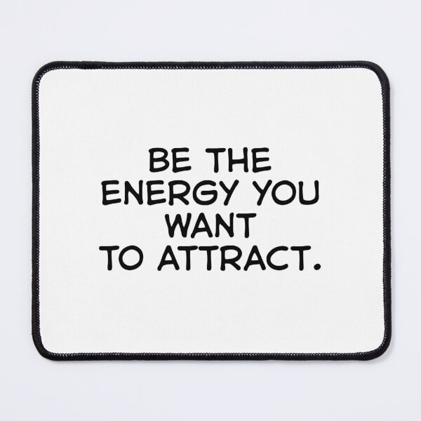 Item preview, Be The Energy You Want To Attract Quote designed and sold by jianina-alondra.