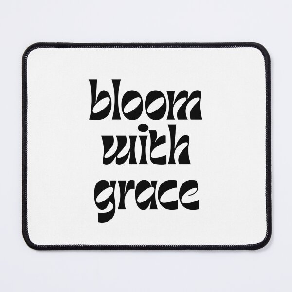 Item preview, Bloom With Grace Self Growth Inspirational Quote designed and sold by jianina-alondra.