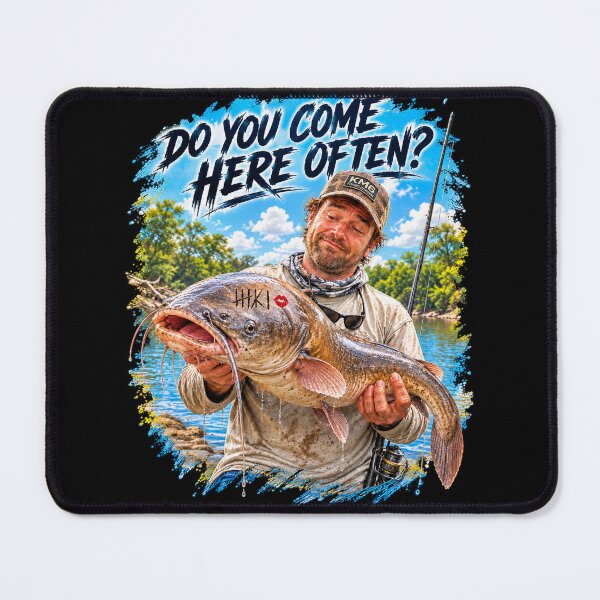Item preview, Do You Come Here Often? – Catfish Fishing Humor designed and sold by KissMy6 Industries.
