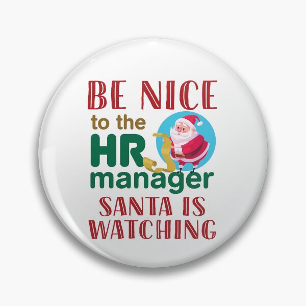Item preview, Be Nice to the HR Manager Santa Is Watching designed and sold by jaygo.