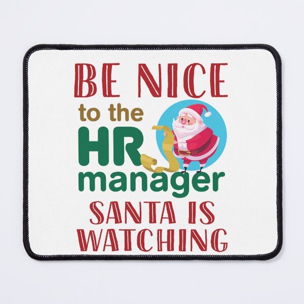 Item preview, Be Nice to the HR Manager Santa Is Watching designed and sold by jaygo.