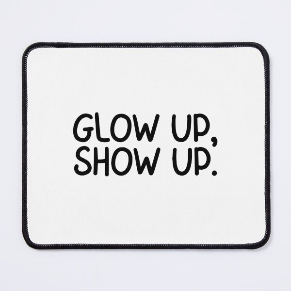 Item preview, Glow Up Show Up Motivational Confidence Quote designed and sold by jianina-alondra.