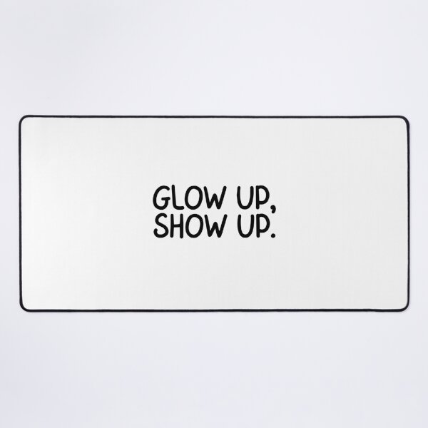 Item preview, Glow Up Show Up Motivational Confidence Quote designed and sold by jianina-alondra.
