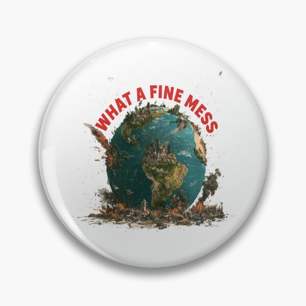 Item preview, What a Fine Mess | Dystopian War-Torn Earth Political Satire designed and sold by Ignorant-Artist.