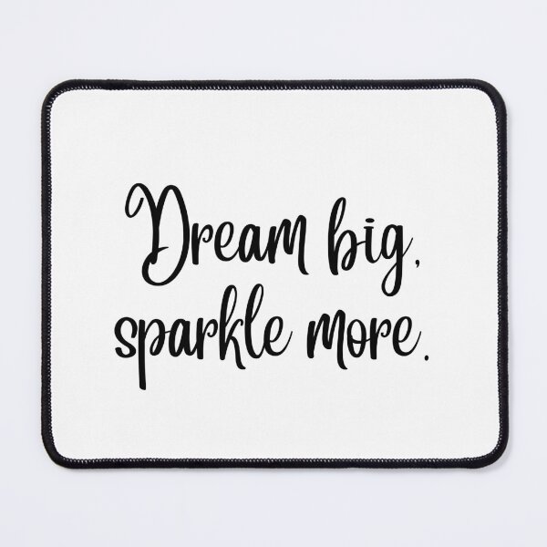 Item preview, Dream Big Sparkle More Inspirational Quote designed and sold by jianina-alondra.