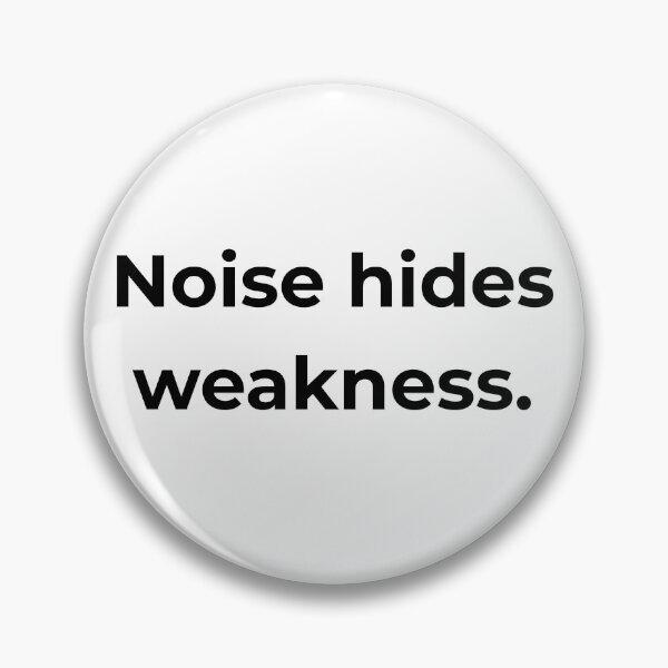 Item preview, Noise hides weakness. designed and sold by MPSTUDIOPL.