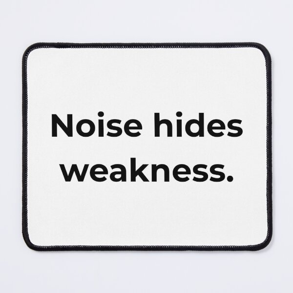 Item preview, Noise hides weakness. designed and sold by MPSTUDIOPL.