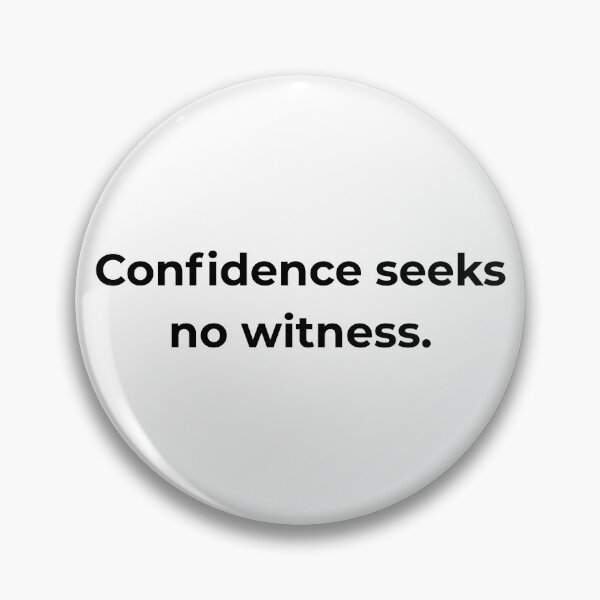 Item preview, Confidence seeks no witness. designed and sold by MPSTUDIOPL.