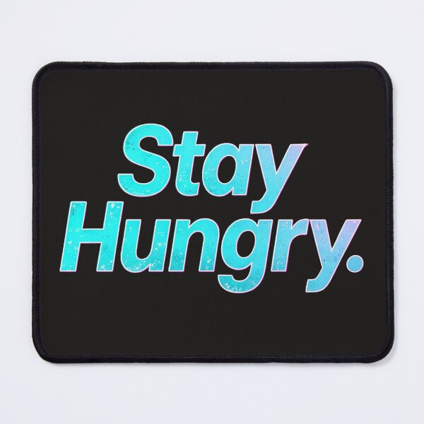 Item preview, Stay Hungry designed and sold by Geordesign.