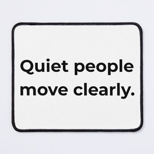 Item preview, Quiet people move clearly. designed and sold by MPSTUDIOPL.