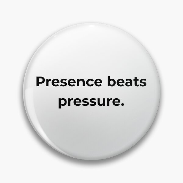 Item preview, Presence beats pressure. designed and sold by MPSTUDIOPL.