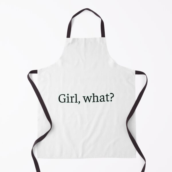 Item preview, Girl, what? designed and sold by CoolGuyStuffs.