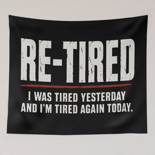 Item preview, Re-tired , retirement humor designed and sold by lorrainegilb.