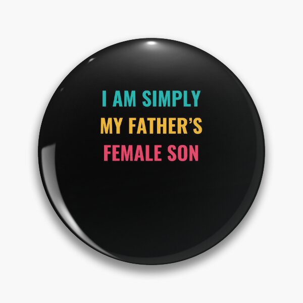 Item preview, Simply My Father's Female Son Quote designed and sold by nojany.