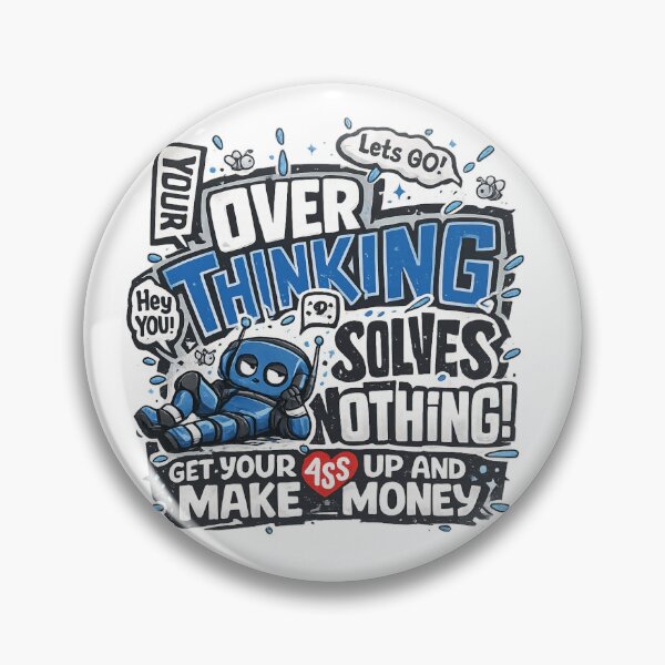 Item preview, Your Overthinking Solves Nothing Funny Entrepreneur Blue Robot Graphic designed and sold by DesignArtist.ia.