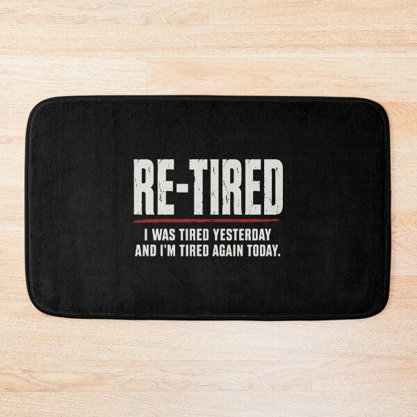 Item preview, Re-tired , retirement humor designed and sold by constancemoritz.