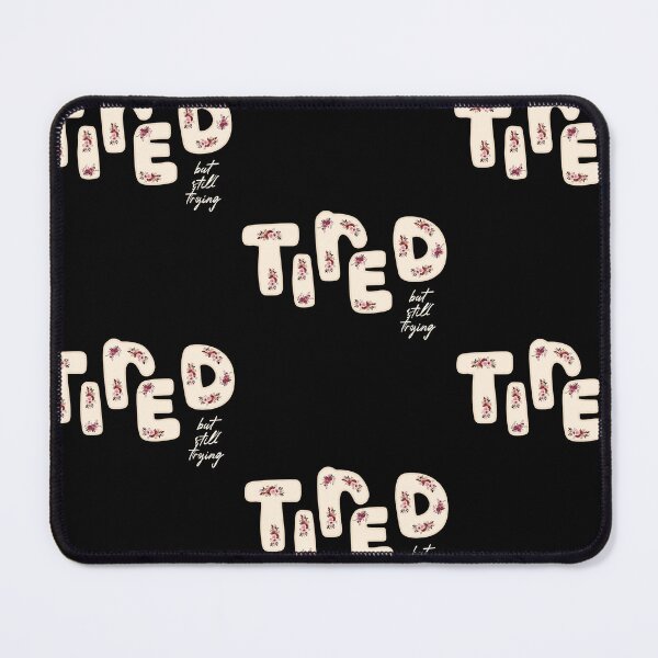 Item preview, Tired But Still Trying Floral Artwork designed and sold by RDGNR.