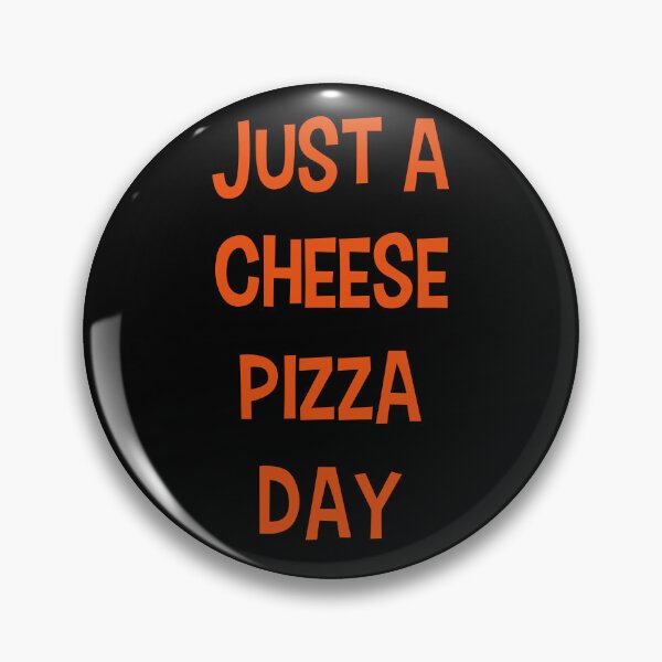 Item preview, Pizza Nowadays: Just A Cheese Pizza Day designed and sold by RedStreamStudio.