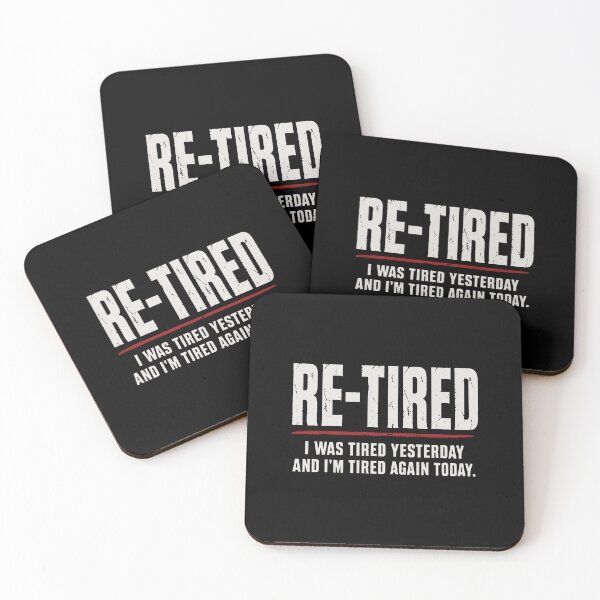 Item preview, Re-tired , retirement humor designed and sold by rosadaviss.