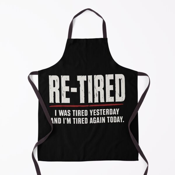 Item preview, Re-tired , retirement humor designed and sold by rosadaviss.