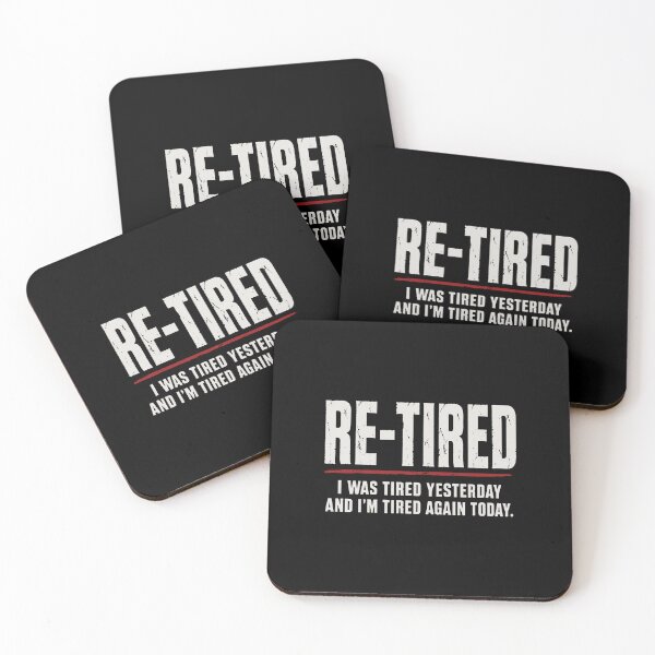 Item preview, Re-tired , retirement humor designed and sold by lisarowe47.