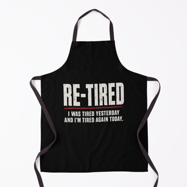 Item preview, Re-tired , retirement humor designed and sold by lisarowe47.