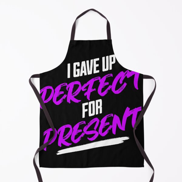 Item preview, I Gave Up Perfect for Present designed and sold by Tired Mom Club Co.