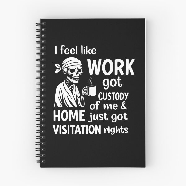 Item preview, Funny Work and Home Custody Quote designed and sold by PixlCrypt.