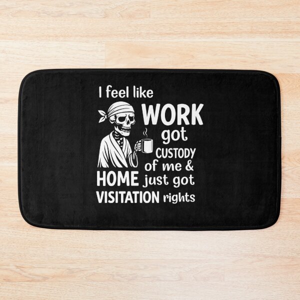 Item preview, Funny Work and Home Custody Quote designed and sold by PixlCrypt.