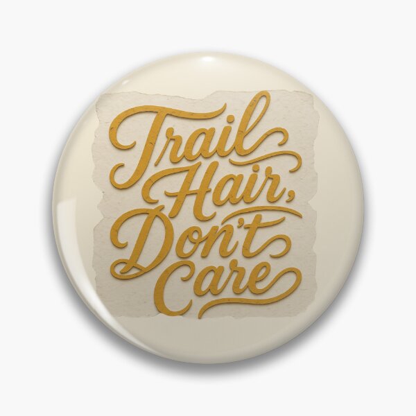 Item preview, Trail Hair Dont Care Hiking Quote designed and sold by ITCHAWAWAA.