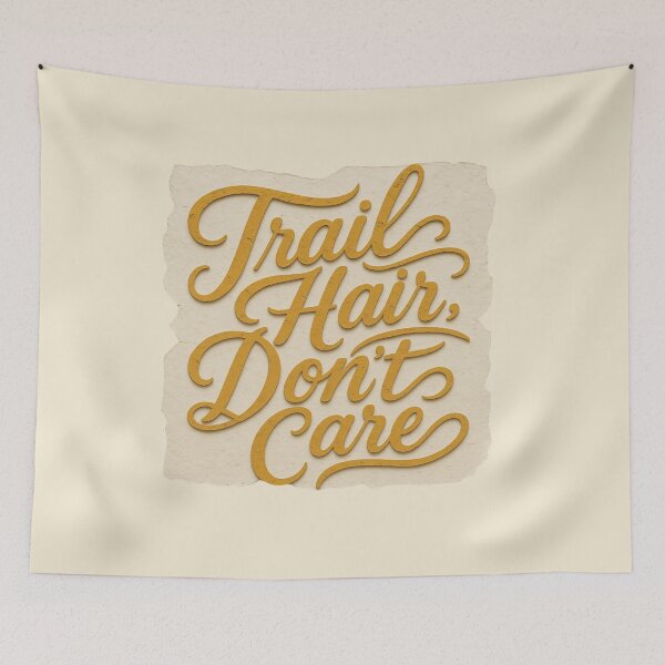 Item preview, Trail Hair Dont Care Hiking Quote designed and sold by ITCHAWAWAA.