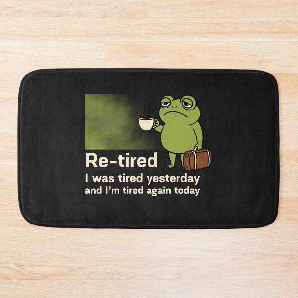 Item preview, Re-tired I Was Tired Yesterday and I'm Tired Again Today designed and sold by monika-arthing.