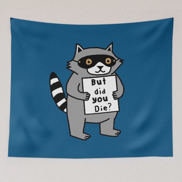 Item preview, Cute Raccoon But Did You Die designed and sold by ellenhenry.