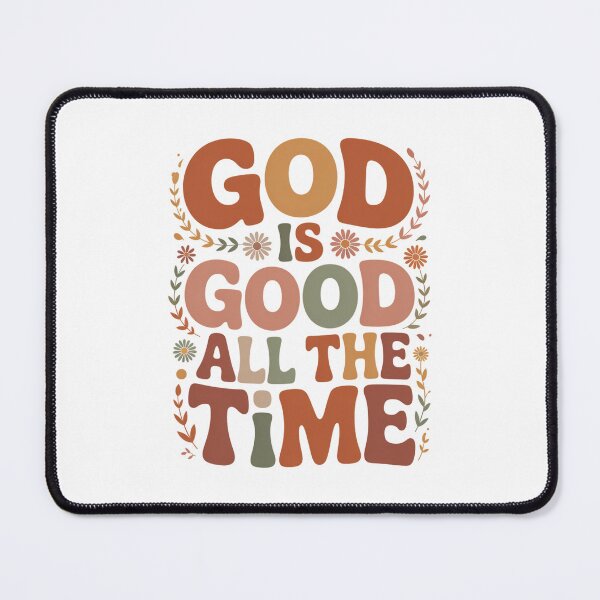 Item preview, GOD IS GOOD ALL THE TIME designed and sold by jkrphoto.