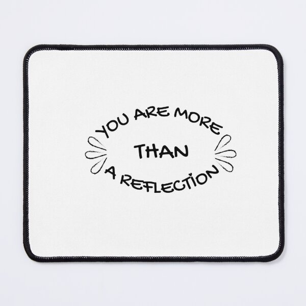 Item preview, You Are More Than a Reflection designed and sold by RegulateFirst.