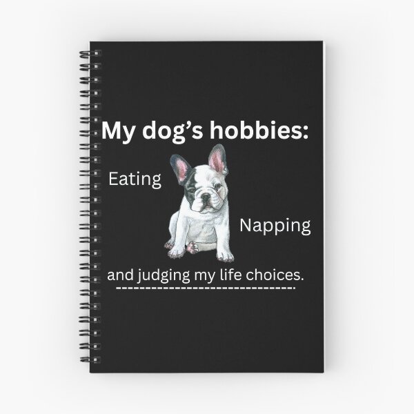 Item preview, My dog’s hobbies: eating, napping, and judging my life choices. designed and sold by TRS26.